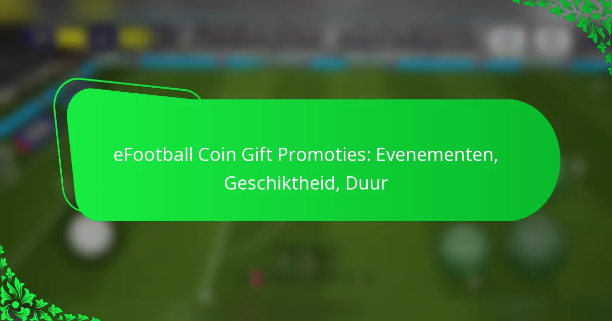 eFootball Coin Gift Promoties: Evenementen, Geschiktheid, Duur