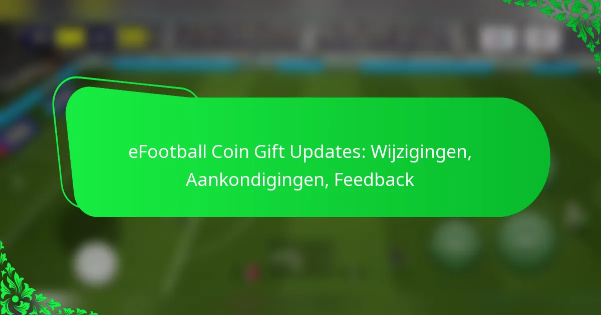 eFootball Coin Gift Updates: Wijzigingen, Aankondigingen, Feedback