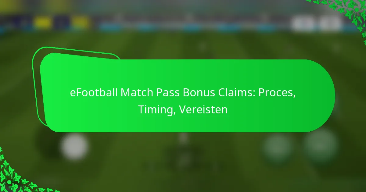 eFootball Match Pass Bonus Claims: Proces, Timing, Vereisten