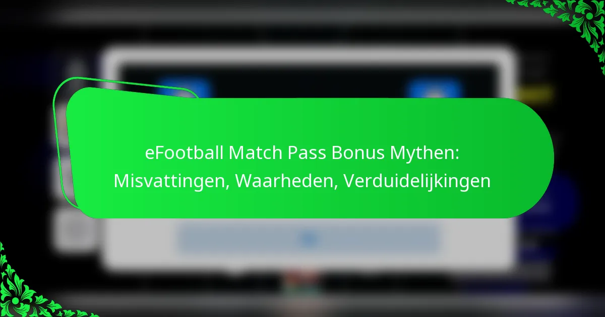 eFootball Match Pass Bonus Mythen: Misvattingen, Waarheden, Verduidelijkingen