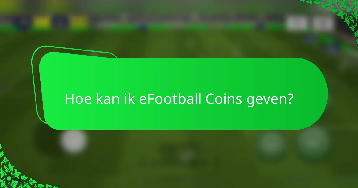 Hoe kan ik eFootball Coins geven?