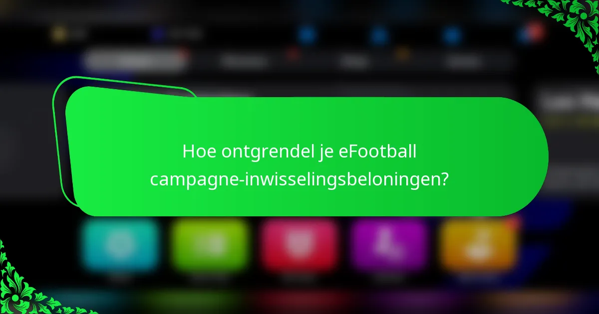 Hoe ontgrendel je eFootball campagne-inwisselingsbeloningen?