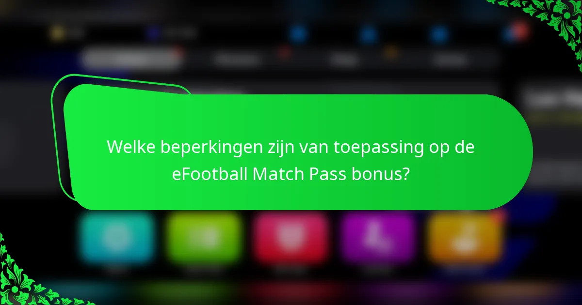 Welke beperkingen zijn van toepassing op de eFootball Match Pass bonus?
