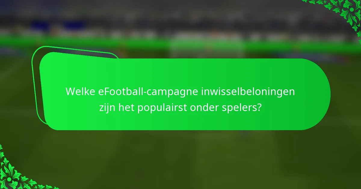Welke eFootball-campagne inwisselbeloningen zijn het populairst onder spelers?
