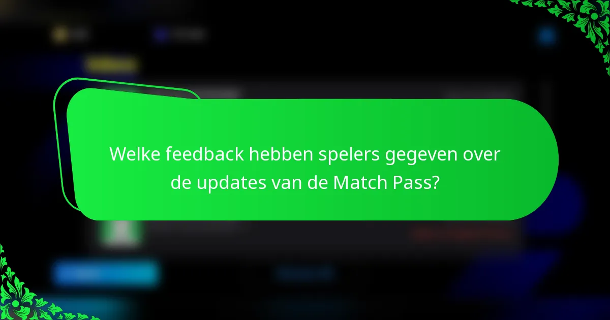 Welke feedback hebben spelers gegeven over de updates van de Match Pass?