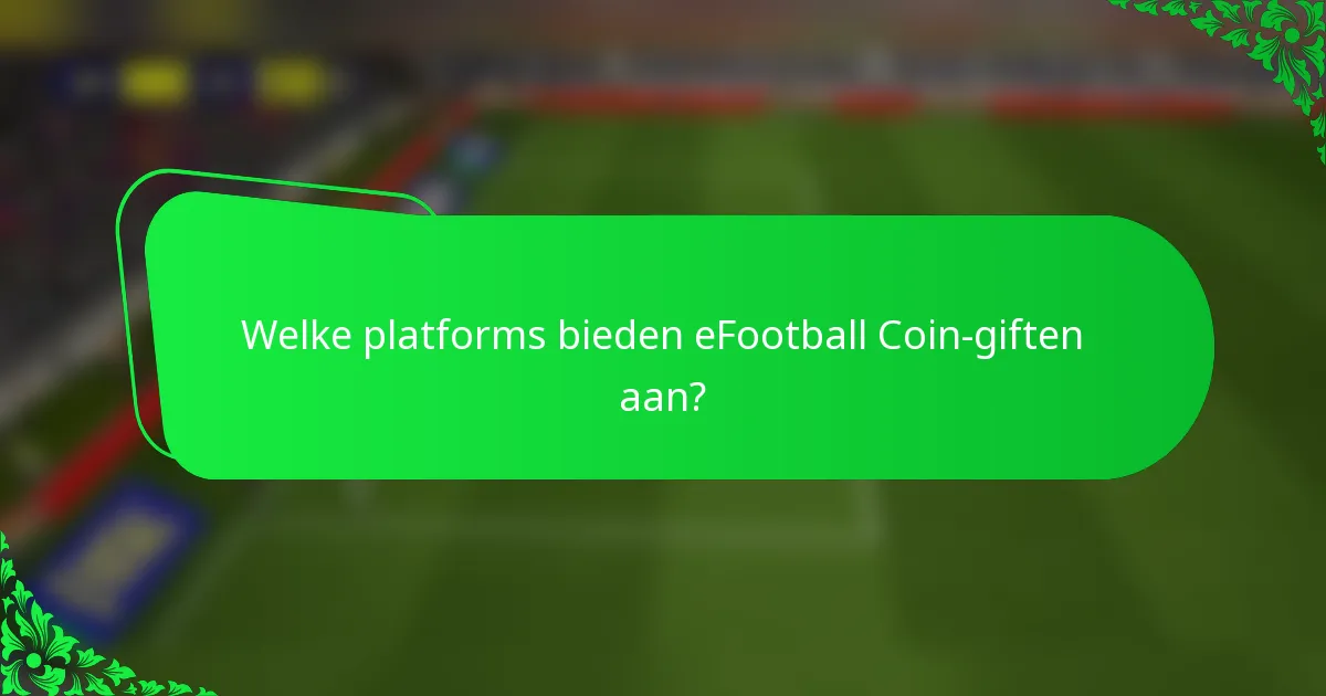 Welke platforms bieden eFootball Coin-giften aan?